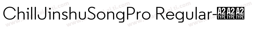 ChillJinshuSongPro Regular字体转换